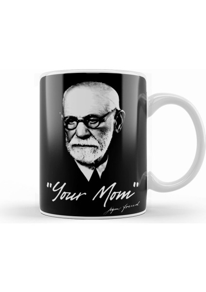 Sigmund Freud Your Mom Kupa Bardak Porselen