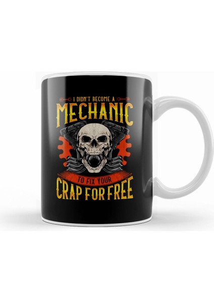 I Didn't Become A Mechanic To Fix Crap For Free Kupa Bardak Porselen