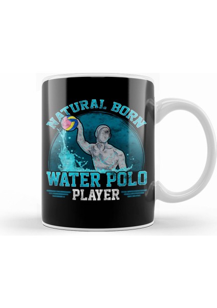 Natural Born Water Polo Player Cool Waterpolo Kupa Bardak Porselen