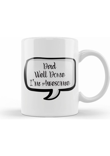 Fathers Day Dad Well Done I'm Awesome Speech Kupa Bardak Porselen