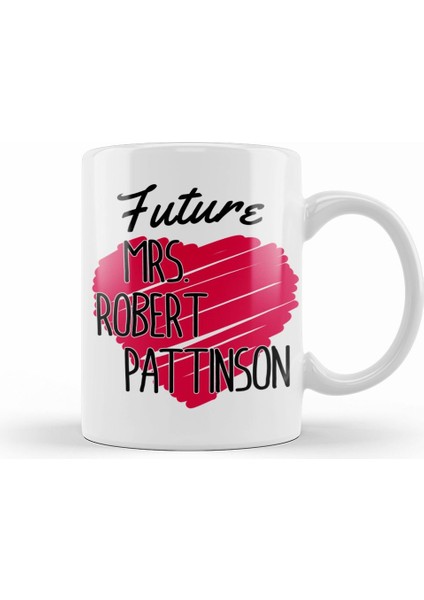 Future Mrs Robert Pattinson Love Heart Kupa Bardak Porselen
