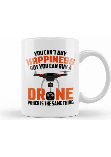 Buy Drone It S The Same Thing As Buying Happiness Kupa Bardak Porselen