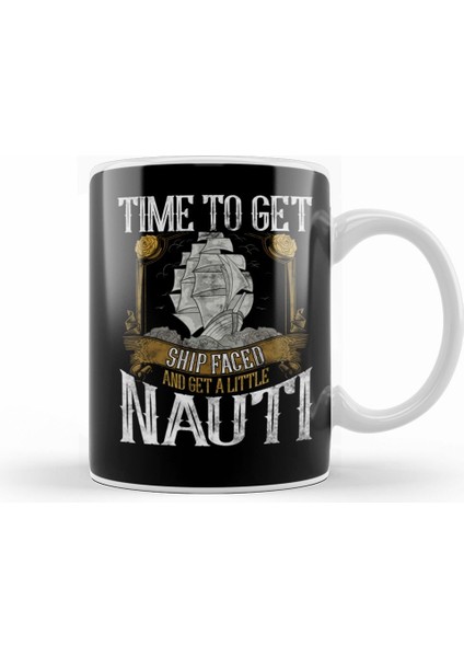 Time To Get Ship Faced And Get A Little Nauti Pun Kupa Bardak Porselen