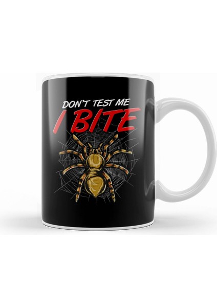 Funny Don T Test Me I Bite Tarantula Spiders Kupa Bardak Porselen