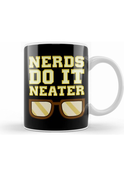 Funny Nerds Do It Neater Cool Nerdy Geeky Kupa Bardak Porselen