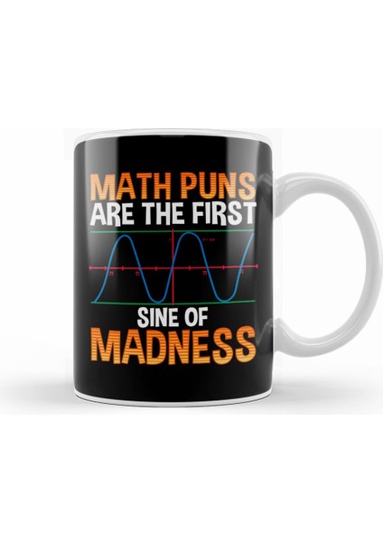 Funny Math Puns Are The First Sine Of Madness Kupa Bardak Porselen