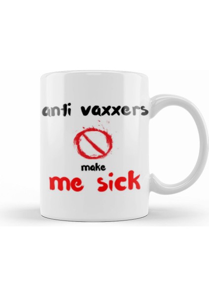 Anti Vaxxers Make Me Sick Kupa Bardak Porselen