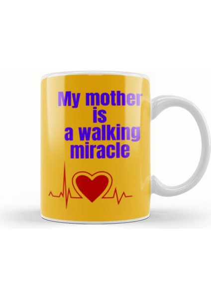 Mother Quotes My Mother Is A Walking Miracle Kupa Bardak Porselen