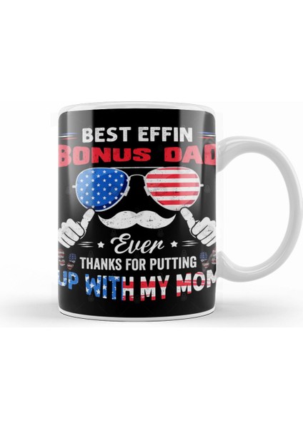 Best Effin' Bonus Dad Ever Thanks For Putting Up With My Mom Kupa Bardak Porselen