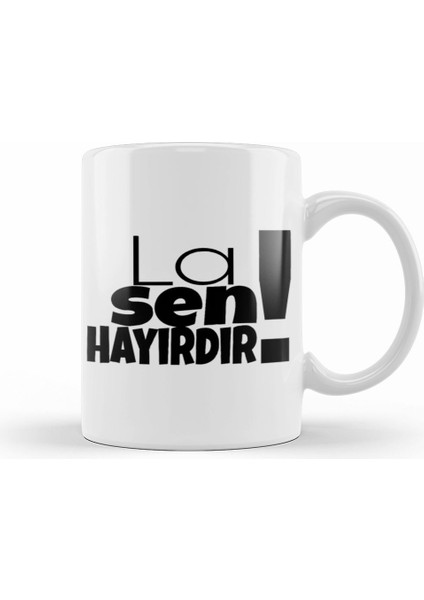 La Sen Hayırdır Kupa Bardak Porselen