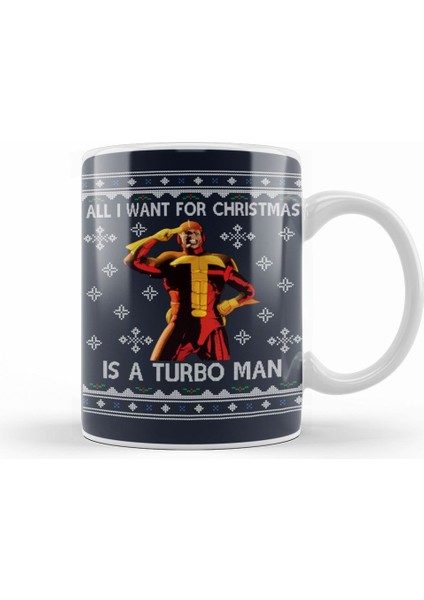 All I Want For Christmas Is A Turbo Man Jingle All The Way Kupa Bardak Porselen