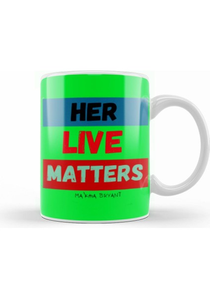 Her Life Matters Ma’khia Bryant Kupa Bardak Porselen