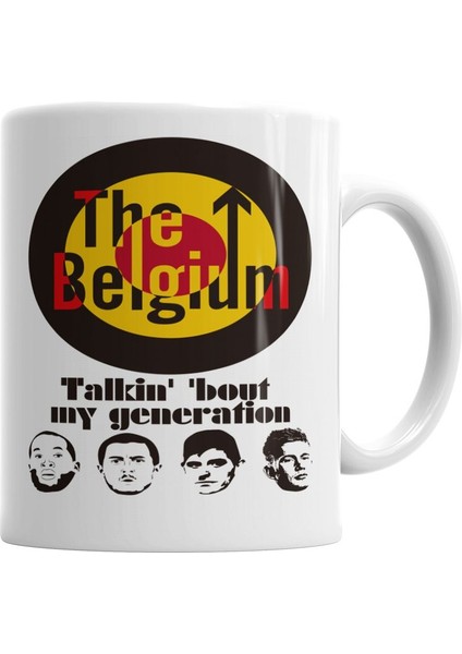 The Belgium Talkin Bout My Generation Kupa Bardak Porselen