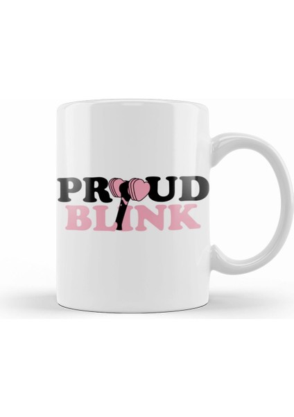 Proud Blınk Blackpink Kupa Bardak Porselen