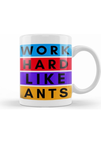 Work Hard Like Ants Kupa Bardak Porselen