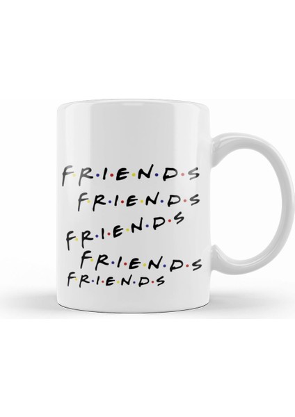 Friends Friends Friends Kupa Bardak Porselen