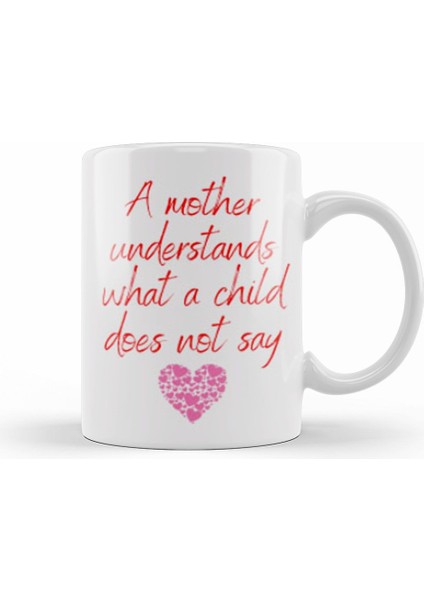 Mother Day 2021 A Mother Understands What A Child Does Not Say Kupa Bardak Porselen