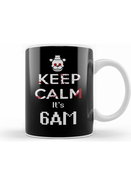 Fnaf Game Freddy Keep Calm It's 6AM Kupa Bardak Porselen
