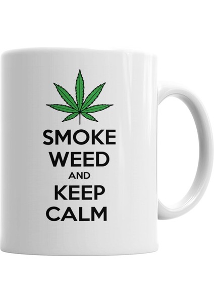 Smoke Weed And Keep Calm Connect Kupa Bardak Porselen