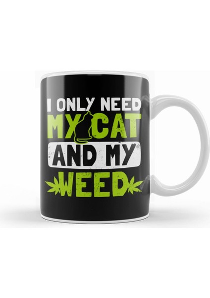 Cat Weed Only Need My Cat And Weed Gift Kedi Kupa Bardak Porselen