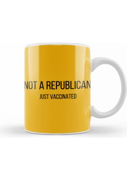 Not A Republican Just Vaccinated Kupa Bardak Porselen
