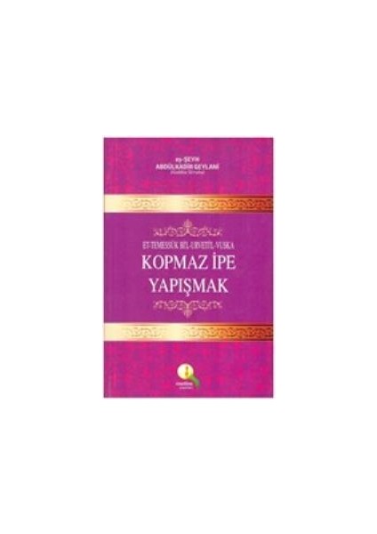 Kopmaz Ipe Yapışmak (Ettemessük Bilurvetil Vuska) - Abdulkadir Geylani