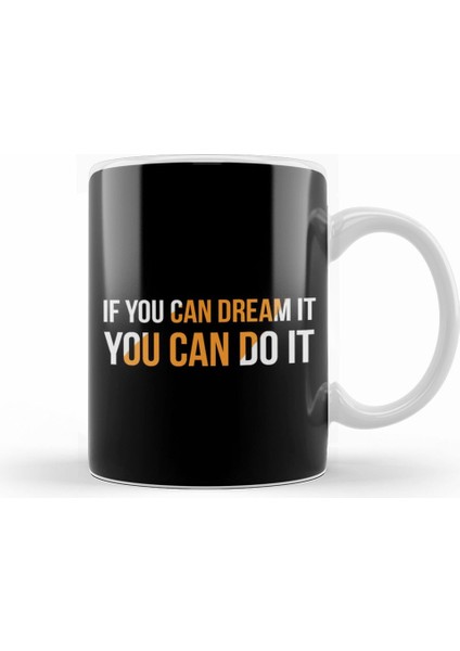 If You Can Dream It,you Can Do It Hayal Ediyorsan,yapabilirsin Kupa Bardak Porselen