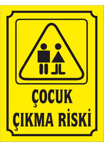 Çocuk Çıkma Çıkma Riski Uyarılevhası