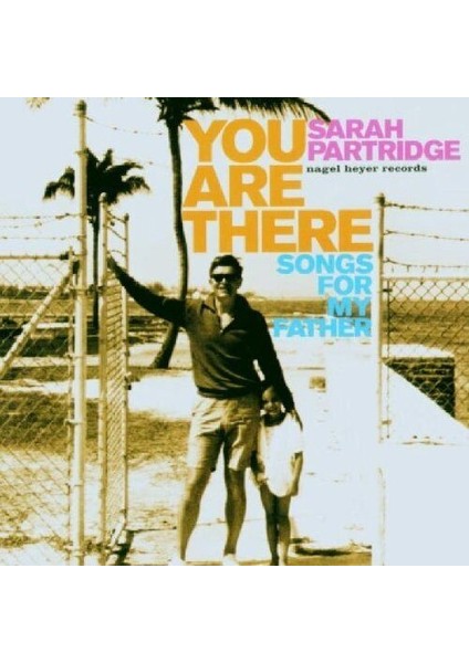 Sarah Partridge – You Are There - Songs For My Father CD