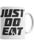 Just Do Eat Kupa Bardak Porselen 1