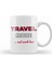 Travel More & Work Less For Travelers Kupa Bardak Porselen 1