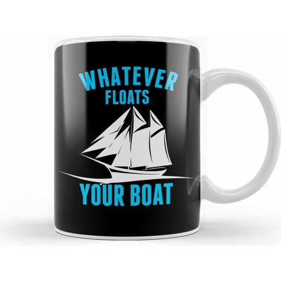 Humuts Whatever Floats Your Boat Funny Nautical Pun Kupa Fiyatı