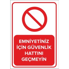 New Jargon Emniyetiniz Için Güvenlik Hattını Geçmeyin Levhası - Sac Malzeme 35X50 cm