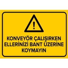 New Jargon Konveyör Çalışırken Ellerinizi Bant Üzerine Koymayın Levhası - Sac Malzeme 35X50 cm