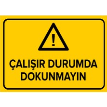 New Jargon Çalışır Durumda Dokunmayın Levhası - Sac Malzeme 35X50 cm