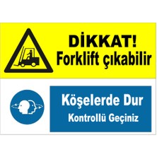 New Jargon Dikkat Forklift Çıkabilir Köşelerde Dur Levhası - Dekote Malzeme 25X35 cm
