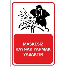 New Jargon Maskesiz Kaynak Yapmak Yasaktır Levhası - Dekote Malzeme 50X70 cm