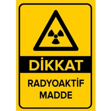 New Jargon Dikkat Radyoaktif Madde Levhası - Dekote Malzeme 25X35 cm