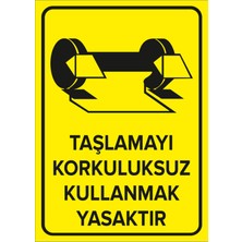 New Jargon Taşlamayı Korkuluksuz Kullanmak Yasaktır Levhası - Dekote Malzeme 35X50 cm