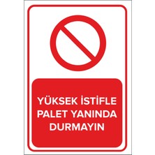 New Jargon Yüksek Istifle Palet Yanında Durmayın - Dekote Malzeme 35X50 cm