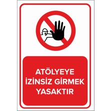 Atölyeye Izinsiz Girmek Yasaktır Levhası - Dekote Malzeme 25X35 cm