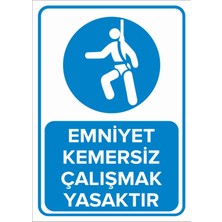 New Jargon Emniyet Kemersiz Çalışmak Yasaktır Levhası - Dekote Malzeme 35X50 cm
