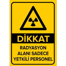 New Jargon Dikkat Radyasyon Alanı Sadece Yetkili Personel Levhası - Dekote Malzeme 25X35 cm