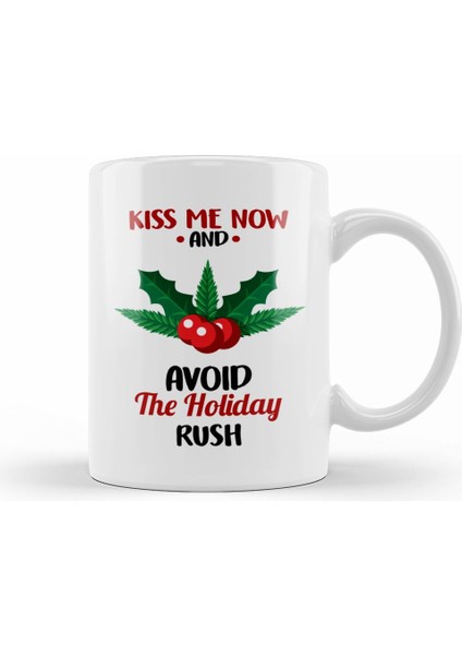 Funny Kiss Me Now And Avoid The Holiday Rush Kupa Bardak Porselen