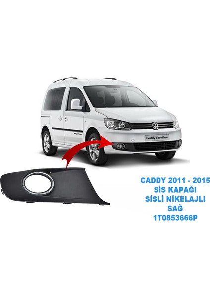 Volkswagen Caddy 2011 - 2015 Sis Kapağı Sisli Nikelajlı Sağ Yolcu Tarafı - 1T0853666P