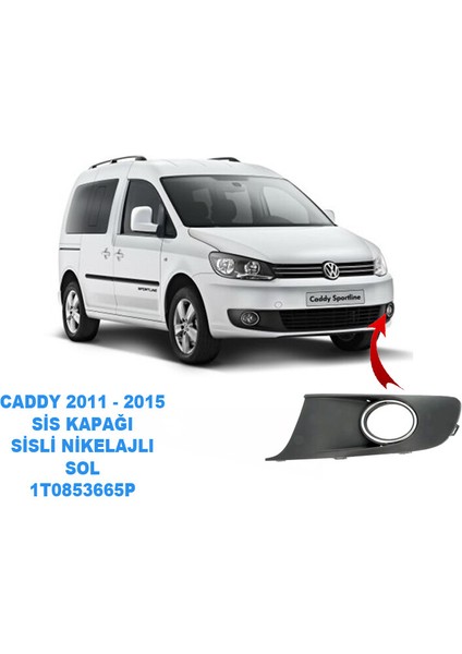 Volkswagen Caddy 2011 - 2015 Sis Kapağı Sisli Nikelajlı Sol Şoför Tarafı- 1T0853665P