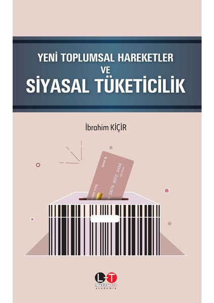 Yeni Toplumsal Hareketler ve Siyasal Tüketicilik - İbrahim Kiçir