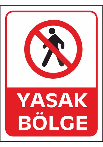 Yasak Bölge Uyarı Levhası