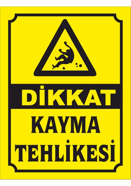 Dikkat Kayma Tehlikesi Uyarı Levhası