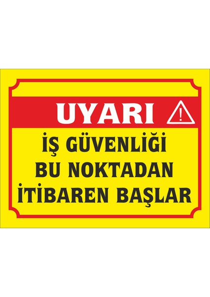 Uyarı Iş Güvenliği Bu Noktadan Başlar Uyarı Levhası